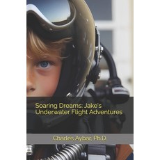 (英文圖書)Soaring Dreams: Jake's Underwater Flight Adventures 平裝版, Independently Published, 英文