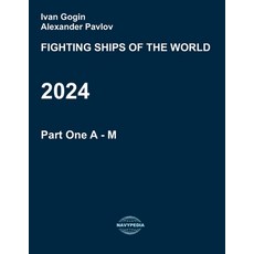 (英文圖書) Fighting ships of the world 2024. Part One. A - M. 平裝版, Independently Published, 英文