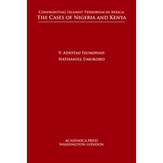 Confronting Islamist Terrorism in Africa: The Cases of Nigeria and Kenya 精裝版, Academica Press, 英文