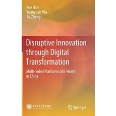 Disruptive Innovation by Digital Transformation: Multi-Sided Platform on E-Health in China 精裝版, Springer, 英文