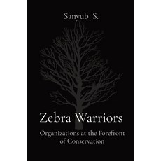 (英文圖書) Zebra Warriors: Organizations at the Forefront of Conservation 平裝版, Mohammed Altaf Hussain, 英文
