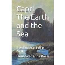 (英文圖書) Capri The Earth and the Sea: Travelling on and off an Island 平裝版, Independently Published, 英文