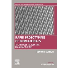 Rapid Prototyping of Biomaterials: Techniques in Additive Manufacturing 平裝版, Woodhead Publishing, 英文