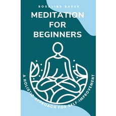 (英文圖書) Meditation for Beginners: A Holistic Approach for Self-Improvement 平裝版, Rosalind Baker, 英文