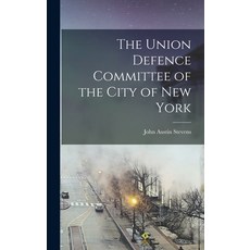 (英文圖書) The Union Defence Committee of the City of New York 精裝版, Legare Street Press, 英文