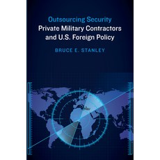 (英文圖書) Outsourcing Security: Private Military Contractors and U.S. Foreign Policy 平裝版, Potomac Books, 英文