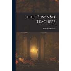 (英文圖書)Little Susy's Six Teachers 平裝版, Legare Street Press, 英文