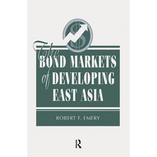 The Bond Markets of Developing East Asia 精裝版, Routledge, 英文