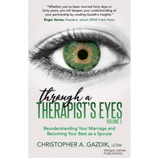 (英文圖書) Through a Therapist's Eyes Volume 2: Reunderstanding Your Marriage and Becoming Your Best as... 平裝版, Morgan James Publishing, 英文