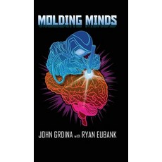 (英文圖書) Molding Minds 精裝版, John C Grdina, 英文