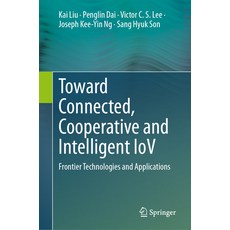 (英文圖書) Toward Connected Cooperative and Intelligent Iov: Recent Advances and Applications 精裝版, Springer, 英文