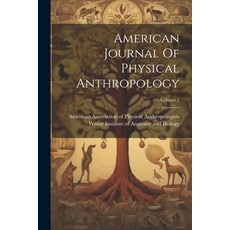 (英文圖書) American Journal Of Physical Anthropology; Volume 1 平裝版, Legare Street Press, 英文
