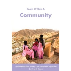 (英文圖書) From Within A Community: Candid Reflections into My Time Teaching in Rajasthan 平裝版, Ryan Rosen, 英文