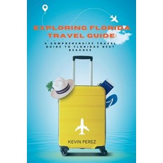 (英文圖書) Exploring Florida travel guide: A Comprehensive Travel Guide to Florida's Best Beaches 平裝版, Independently Published, 英文