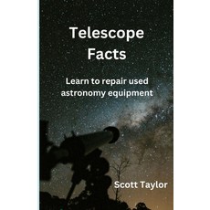 (英文圖書) Telescope Facts: Learn to repair used astronomy equipment 平裝版, Independently Published, 英文