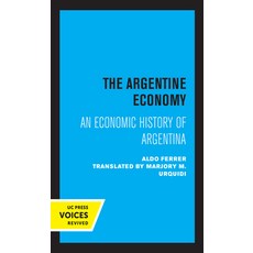 The Argentine Economy: An Economic History of Argentina 精裝版, University of California Press, 英文