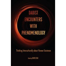 Daoist Encounters with Phenomenology Thinking Interculturally about Human Existence 精裝版, Bloomsbury Publishing PLC, 英文