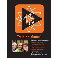 (英文圖書) Laugh A Lot.Club Training Manual: Helping you and your friends to make better choices when it... 平裝版, Createspace Independent Pub..., 英文