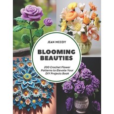 (英文圖書) Blooming Beauties: 200 Crochet Flower Patterns to Elevate Your DIY Projects Book 平裝版, Independently Published, 英文