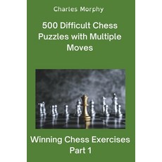 (英文圖書) 500 Difficult Chess Puzzles with Multiple Moves Part 1 平裝版, Chess Is Fun, 英文