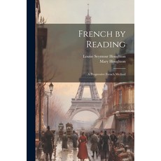 (英文圖書) French by Reading: A Progressive French Method 平裝版, Legare Street Press, 英文