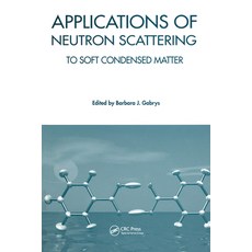 (英文圖書) Applications of Neutron Scattering to Soft Condensed Matter 平裝版, CRC Press, 英文