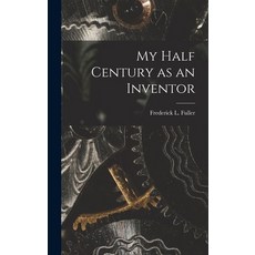 (英文圖書) My Half Century as an Inventor 精裝版, Hassell Street Press, 英文