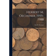 (英文圖書) Herbert M. Oechsner 1959-1988 平裝版, Hassell Street Press, 英文