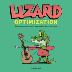 (英文圖書) Lizard Optimization: Unlock Product Growth By Engaging Long-Tail Users 平裝版, Neuri Consulting Llp, 英文