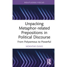 (英文圖書) Unpacking Metaphor-Related Prepositions in Political Discourse: From Polysemous to Powerful 精裝版, Routledge, 英文