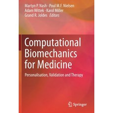 Computational Biomechanics for Medicine: Personalisation Validation and Therapy 平裝版, Springer, 英文