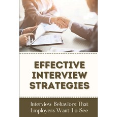 (英文圖書) Effective Interview Strategies: Interview Behaviors That Employers Want To See: How To Take A... 平裝版, Independently Published, 英文