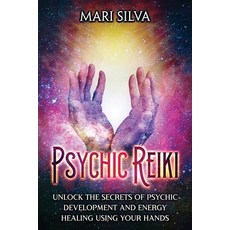 (英文圖書) Psychic Reiki: Unlock the Secrets of Psychic Development and Energy Healing Using Your Hands 平裝版, Independently Published, 英文