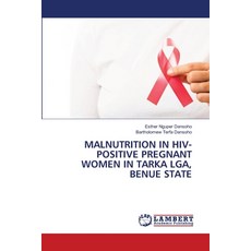 (英文圖書) Malnutrition in Hiv-Positive Pregnant Women in Tarka Lga Benue State 平裝版, LAP Lambert Academic Publis..., 英文