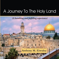 A Journey To The Holy Land: A humbling and fulfilling experience 平裝版, Amanza, 英語