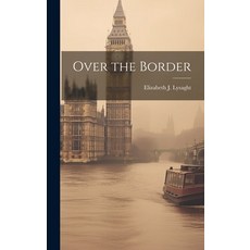 (英文圖書) Over the Border 精裝版, Legare Street Press, 英文