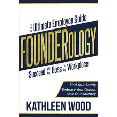 (英文圖書) FOUNDERology: the Ultimate Employee Guide to Succeed with Any Boss in Any Workplace 平裝版, Soar 2 Success Publishing, 英文