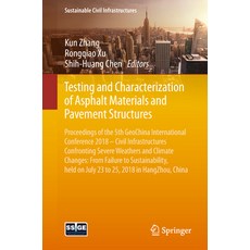 (英文圖書) Testing and Characterization of Asphalt Materials and Pavement Structures: Proceedings of the... 平裝版, Springer, 英文