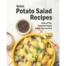 (英文圖書) Delish Potato Salad Recipes: Some of The Yummiest Potato Salads You Can Find 平裝版, Independently Published, 英文