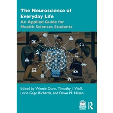 (英文圖書) The Neuroscience of Everyday Life: An Applied Guide for Health Sciences Students 平裝版, Routledge, 英文