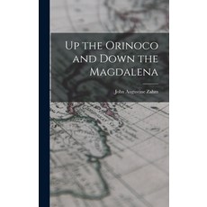 (英文圖書) Up the Orinoco and Down the Magdalena 精裝版, Legare Street Press, 英文