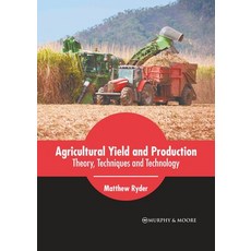 (英文圖書) Agricultural Yield and Production: Theory Techniques and Technology 精裝版, Murphy & Moore Publishing, 英文