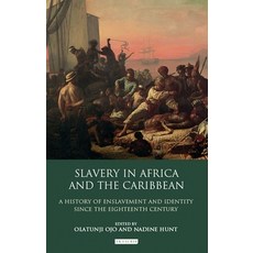Slavery in Africa and the Caribbean: A History of Enslavement and Identity Since the Eighteenth Century 平裝版, Bloomsbury Academic, 英文