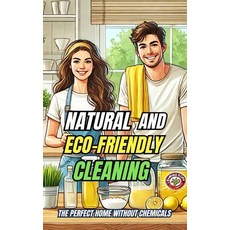 (英文圖書) Natural and Eco-Friendly Cleaning: The Perfect Home Without Chemicals 平裝版, Independently Published, 英文