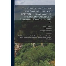 (英文圖書) The Voyages of Captain Luke Foxe of Hull and Captain Thomas James of Bristol in Search of a... 平裝版, Legare Street Press, 英文
