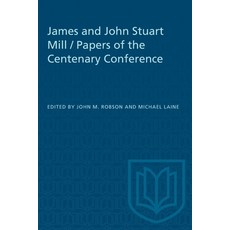 (英文圖書) James and John Stuart Mill / Papers of the Centenary Conference 平裝版, University of Toronto Press, 英文
