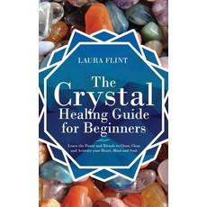 (英文圖書) The Crystal Healing Guide for Beginners: Learn the Power and Rituals to Clean ... 精裝版, MC Publishing, 英文