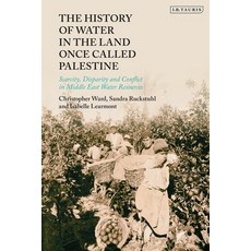 (英文圖書) The History of Water in the Land Once Called Palestine: Scarcity Conflict and Loss in Middle... 精裝版, Bloomsbury Publishing PLC, 英文