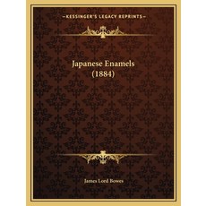 Japanese Enamels (1884) 平裝版, Kessinger Publishing, 英文