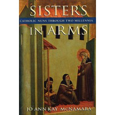 (英文圖書) Sisters in Arms: Catholic Nuns Through Two Millennia 平裝版, Harvard University Press, 英文